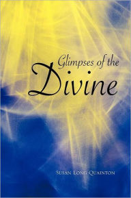 Title: Glimpses of the Divine, Author: Susan Long Quainton