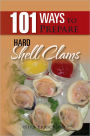 101 Ways to Prepare Hard Shell Clams