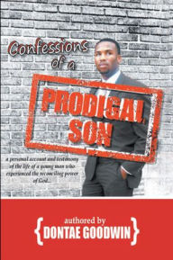 Title: Confessions of a Prodigal Son, Author: Dontae Goodwin