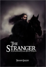 Title: The Stranger: An Extraordinary Journey Beyond the Limits, Author: Yaman Saleh