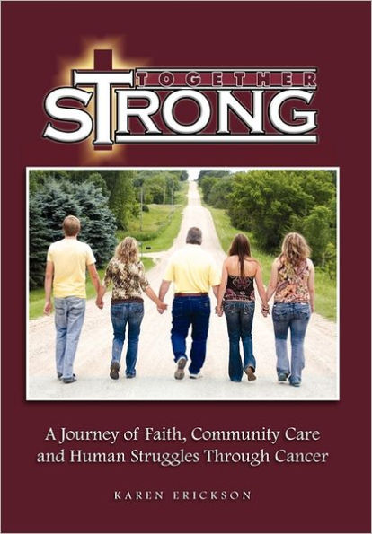 Together Strong: A Journey of Faith, Community Care and Human Struggles Through Cancer