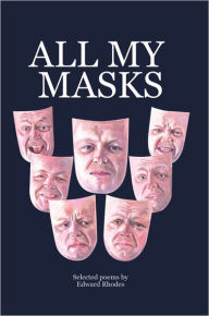 Title: All My Masks, Author: Edward Rhodes