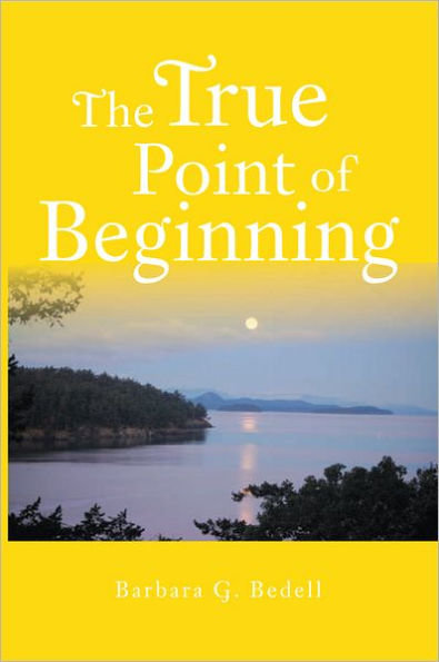 The True Point of Beginning: A Memoir