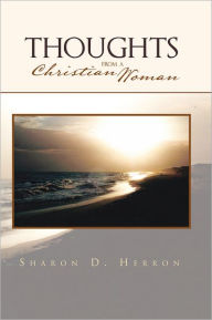 Title: Thoughts from a Christian Woman, Author: Sharon D. Herron