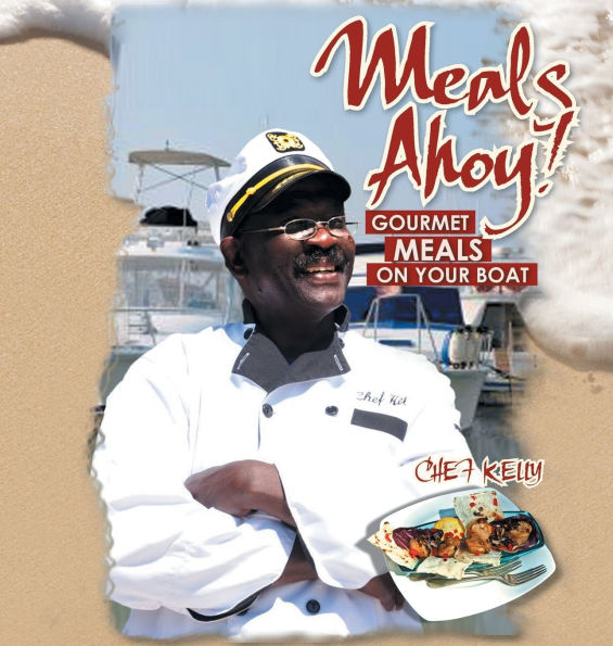 Meals Ahoy!: Gourmet On Your Boat