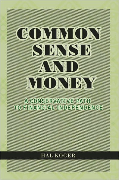 Common Sense and Money: A Conservative Path to Financial Independence