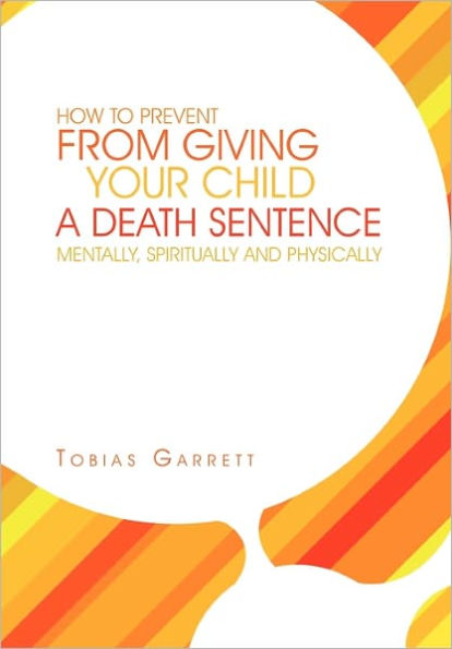 How to Prevent from Giving Your Child a Death Sentence Mentally, Spiritually and Physically