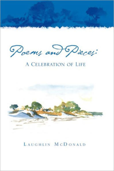 Poems and Pieces: A Celebration of Life: A Celebration of Life