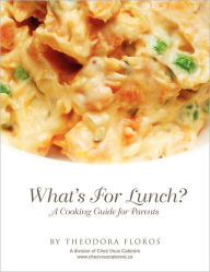 Title: What's for Lunch?: A Cooking Guide for Parents, Author: Theodora Floros