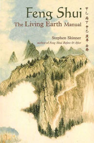 Title: Feng Shui: The Living Earth Manual: The Living Earth Manual, Author: Stephen Skinner