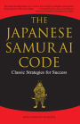 Japanese Samurai Code: Classic Strategies for Success