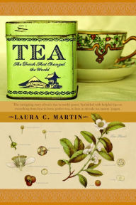 Title: Tea: The Drink that Changed the World, Author: Laura C. Martin