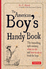 Title: American Boy's Handy Book, Author: Daniel Carter Beard