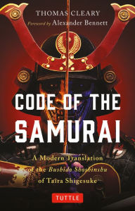 Title: Code of the Samurai: A Modern Translation of the Bushido Shoshinshu of Taira Shigesuke, Author: Thomas Cleary