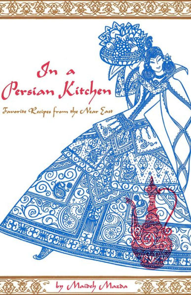 In a Persian Kitchen: Favorite Recipes from the Near East