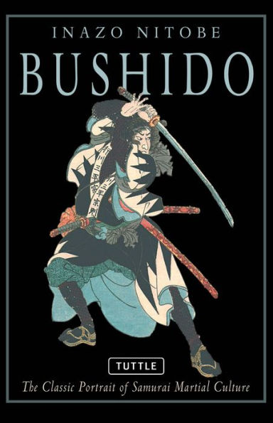 Bushido: The Classic Portrait of Samurai Martial Culture