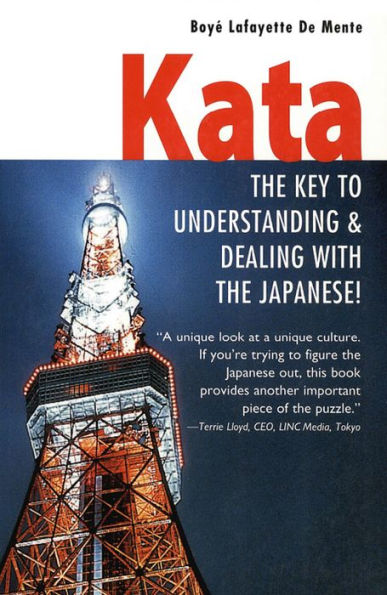 Kata: The Key to Understanding & Dealing with the Japanese!