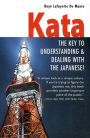 Kata: The Key to Understanding & Dealing with the Japanese!