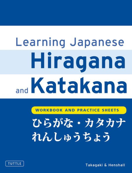 Learning Japanese Hiragana and Katakana: Workbook and Practice Sheets