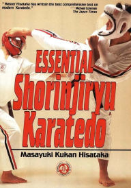 Title: Essential Shorinjiryu Karatedo, Author: Masayuki Kukan Hisataka