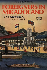 Title: Foreigners in Mikadoland, Author: Harold S. Williams
