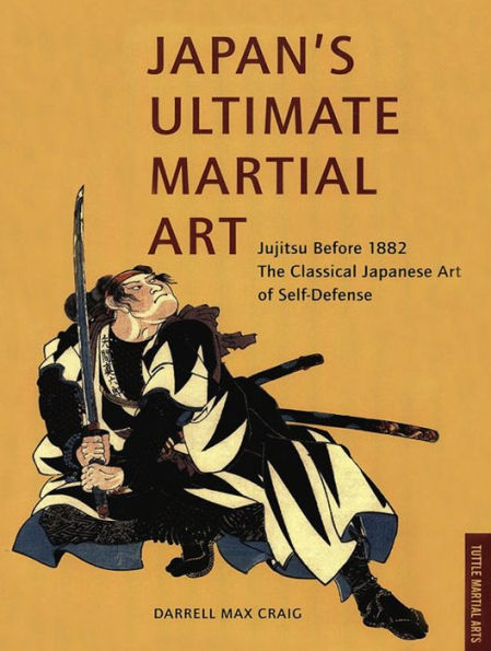 Japan's Ultimate Martial Art: An Insider Looks at the Japanese Martial Arts and Surviving in the Land of Bushido and Zen