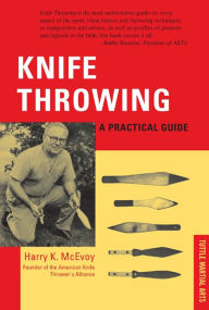 Title: Knife Throwing: A Practical Guide, Author: Harry K. McEvoy