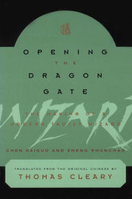 Title: Opening the Dragon Gate: The Making of a Modern Taoist Wizard, Author: Chen Kaiguo