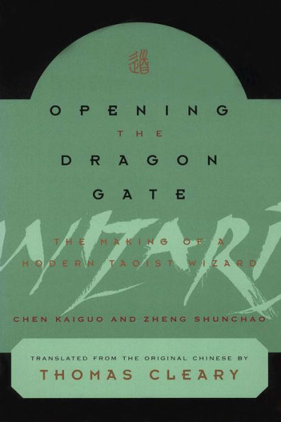 Opening the Dragon Gate: The Making of a Modern Taoist Wizard