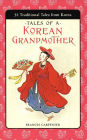 Tales of a Korean Grandmother: 32 Traditional Tales from Korea