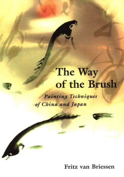 Way of the Brush: Painting Techniques of China and Japan