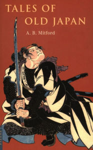 Title: Tales of Old Japan, Author: A.B. Mitford