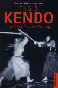 Title: This is Kendo: The Art of Japanese Fencing, Author: Junzo Sasamori