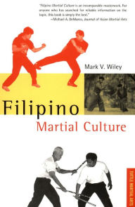 Title: Filipino Martial Culture, Author: Mark V. Wiley