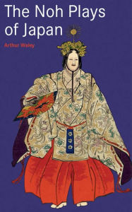 Title: Noh Plays of Japan, Author: Arthur Waley