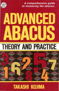 Title: Advanced Abacus: Theory and Practice, Author: Takashi Kojima