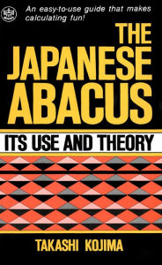 Title: Japanese Abacus Use & Theory, Author: Takashi Kojima