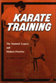 Title: Karate Training: The Samurai Legacy and Modern Practice, Author: Robin L. Rielly