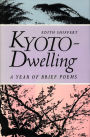 Kyoto-Dwelling: A Year of Brief Poems