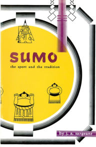 Title: Sumo Sport & Tradition, Author: J. A. Sargeant