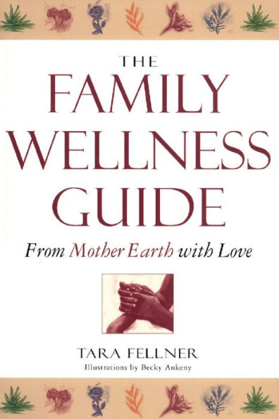 Family Wellness Guide: From Mother Earth with Love