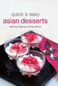 Title: Quick & Easy Asian Desserts, Author: List