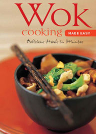 Title: Wok Cooking Made Easy: Delicious Meals in Minutes, Author: Nongkran Daks