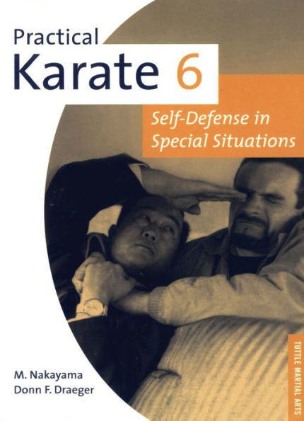 Practical Karate Volume 6: Self-Defense in Special Situations