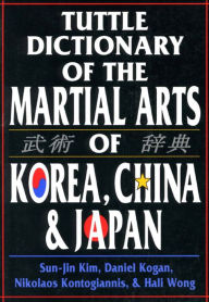 Title: Tuttle Dictionary Martial Arts Korea, China & Japan, Author: Daniel Kogan