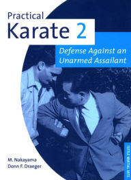 Title: Practical Karate Volume 2 Defense Agains: Defense Against an Unarmed Assailant, Author: Donn F. Draeger