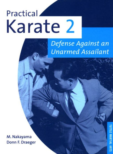 Practical Karate Volume 2 Defense Agains: Defense Against an Unarmed Assailant