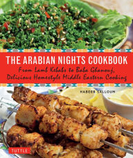 Title: Arabian Nights Cookbook: From Lamb Kebabs to Baba Ghanouj, Delicious Homestyle Arabian Cooking, Author: Habeeb Salloum