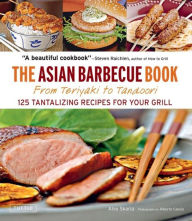 Title: Asian Barbecue Book: From Teriyaki to Tandoori, Author: Alex Skaria