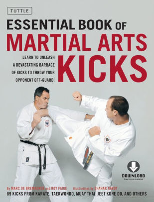 Essential Book of Martial Arts Kicks: 89 Kicks from Karate, Taekwondo ...